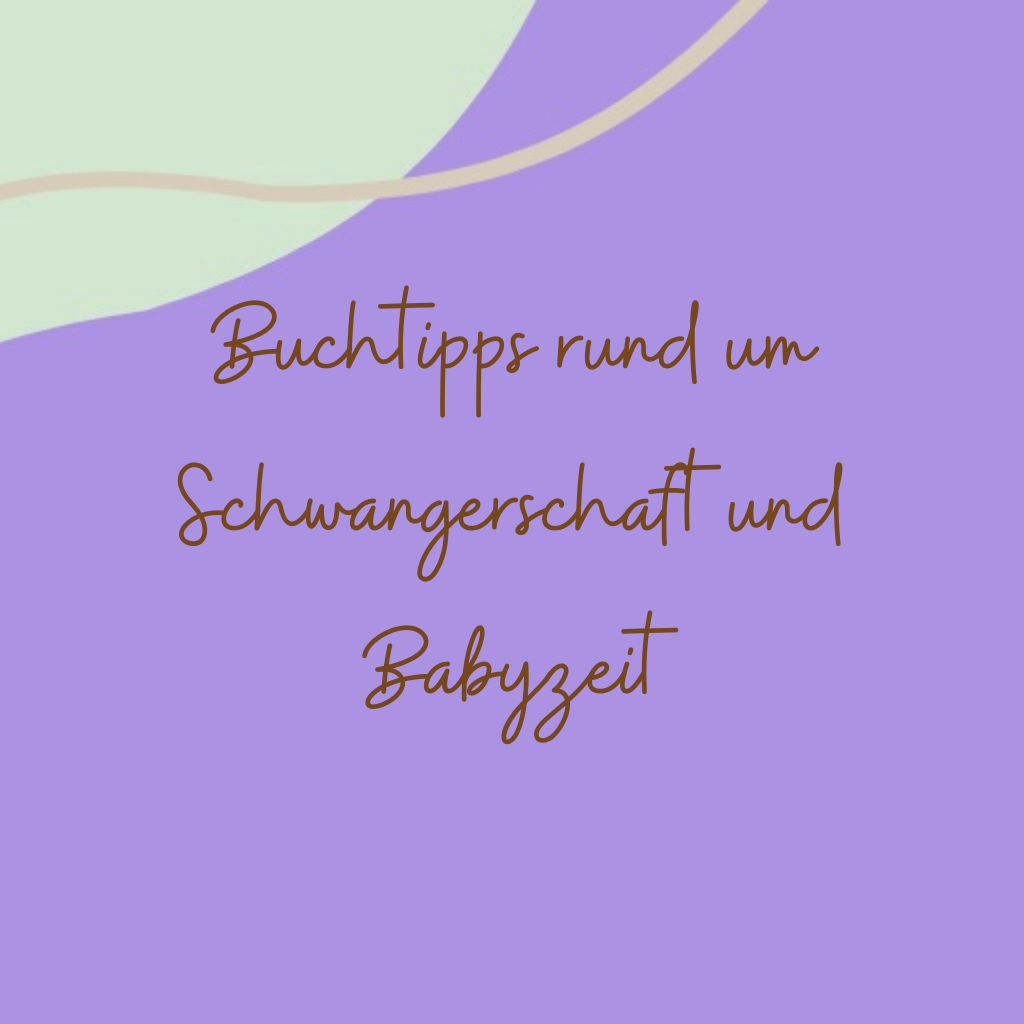 Buchtipps rund um Schwangerschaft und Babyzeit