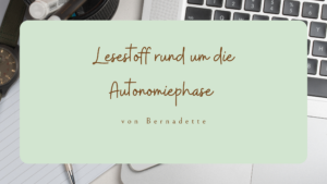 Mehr über den Artikel erfahren Lesestoff rund um die Autonomiephase