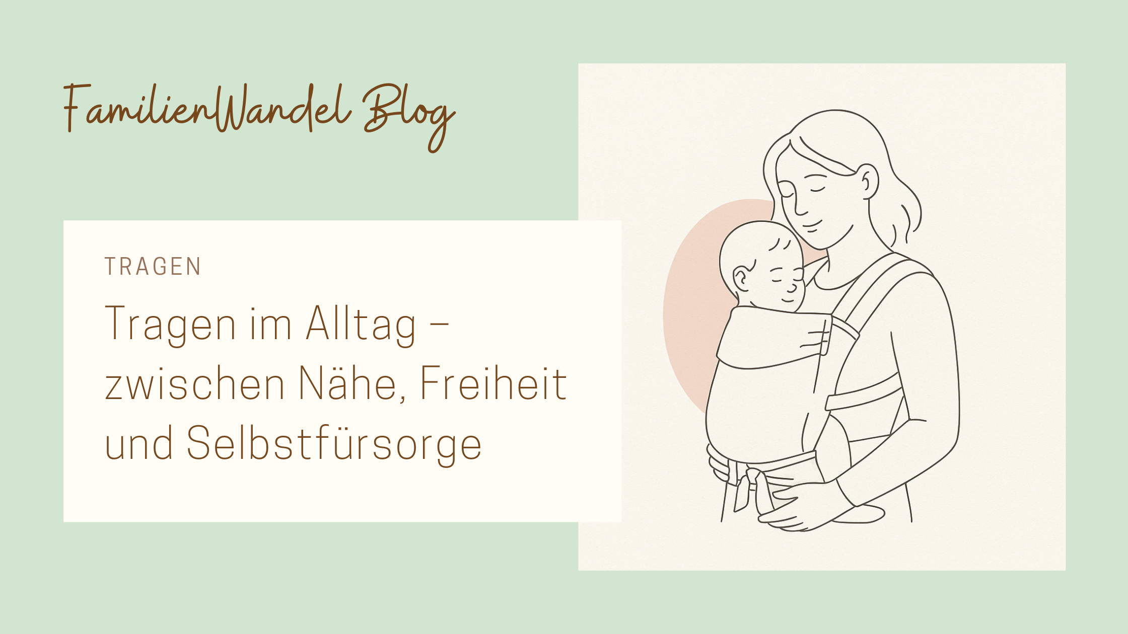 Tragen im Alltag – zwischen Nähe, Freiheit und Selbstfürsorge